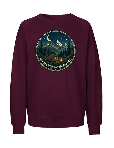 Not All Who Wander Are Lost Camping Abenteuer Frieden - Camping, Abenteuer, Natur, Outdoor, Berge, Wandern, Lagerfeuer, Abenteuerlust, Wald - Fairtrade Sweatshirt