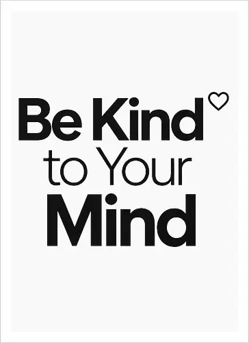 Be Kind to Your Mind Mental Health Frieden Achtsamkeit - Mental Health, Achtsamkeit, Mindfulness, Mental Health Awareness, Selbstfürsorge, Frieden, Positivität, Wellness - Artprint