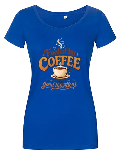Fueled by Coffee and Good Intentions Kaffee Spruch Design - Kaffee, Coffee, Kaffeeliebhaber, Espresso, Spruch, Lifestyle, Morgenmuffel, Genuss, Office - Women T-Shirt