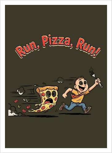 Run Pizza Run Lustiges Fast Food Pizza Design - Pizza, Fast Food, Lustig, Spruch, Foodie, Pizzeria, Humor, Essen, Fun - Artprint