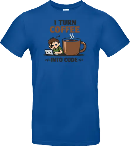 I Turn Coffee Into Code Programmierer Kaffee - Programmierer, Entwickler, Kaffee, Code, Coding, Coffee, Software, Nerd, Geek - Standard T-Shirt