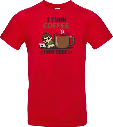 I Turn Coffee Into Code Programmierer Kaffee - Programmierer, Entwickler, Kaffee, Code, Coding, Coffee, Software, Nerd, Geek - Standard T-Shirt