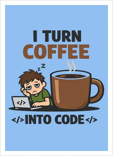 I Turn Coffee Into Code Programmierer Kaffee - Programmierer, Entwickler, Kaffee, Code, Coding, Coffee, Software, Nerd, Geek - Artprint