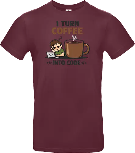 I Turn Coffee Into Code Programmierer Kaffee - Programmierer, Entwickler, Kaffee, Code, Coding, Coffee, Software, Nerd, Geek - Standard T-Shirt