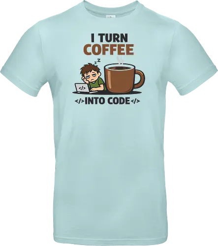 I Turn Coffee Into Code Programmierer Kaffee - Programmierer, Entwickler, Kaffee, Code, Coding, Coffee, Software, Nerd, Geek - Standard T-Shirt