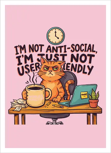 Katze Anti-Social Lustiges Büro Spruch Design - Katze, Cat, Büro, Spruch, Lustig, Humor, Arbeit, Office, Sarkasmus - Artprint
