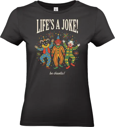 Chaotic Carnival: Life's A Joke - vintage clown shirt, creepy jester graphic tee, clowncore aesthetic apparel, weirdcore streetwear, life is a joke shirt, dark humor clothing, chaotic energy design, retro carnival tee, sarcastic quote merch, alt indie fashion - Standard T-Shirt (Women)