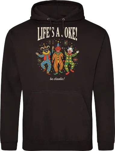 Chaotic Carnival: Life's A Joke - vintage clown shirt, creepy jester graphic tee, clowncore aesthetic apparel, weirdcore streetwear, life is a joke shirt, dark humor clothing, chaotic energy design, retro carnival tee, sarcastic quote merch, alt indie fashion - Standard Hoodie