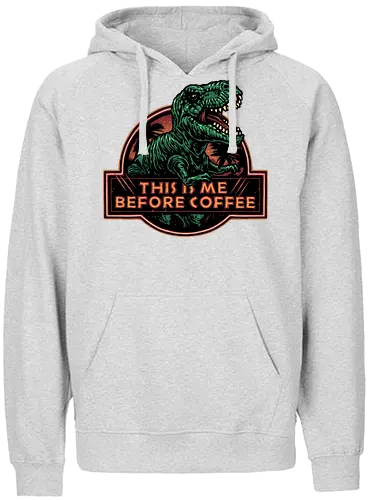 This is me before coffee - Dinosaur, dinosaurs, coffee, caffeine, morning, funny, humor, coffee lover - Fairtrade Hoodie