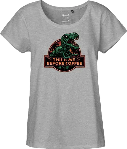 This is me before coffee - Dinosaur, dinosaurs, coffee, caffeine, morning, funny, humor, coffee lover - Fairtrade Girl Shirt