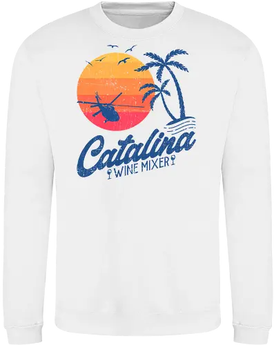 Catalina Wine Mixer - winery, catalina wine mixer, beach, best friends, boats and hoes, fishing, funny, movies, prestige worldwide, sailing, songbird, step brothers, summer, will ferrell, wine lover - Sweatshirt