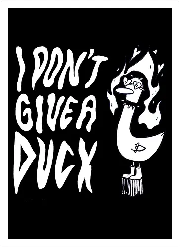 I Don't Give A Duck - Rock, Punk, Edgy, Duck, Statement, Spruch, Typo, Funny, Ente, Goose, Gans - Artprint