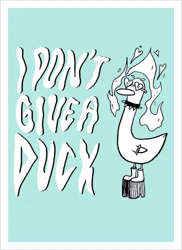 I Don't Give A Duck - Rock, Punk, Edgy, Duck, Statement, Spruch, Typo, Funny, Ente, Goose, Gans - Artprint