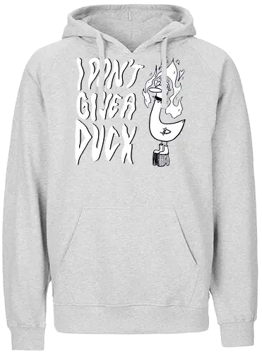 I Don't Give A Duck - Rock, Punk, Edgy, Duck, Statement, Spruch, Typo, Funny, Ente, Goose, Gans - Fairtrade Hoodie