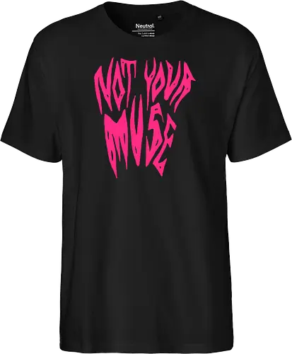 Not Your Muse - Feminist, Statement, Spruch, Typo, LGBTQ, Queer - Fairtrade T-Shirt