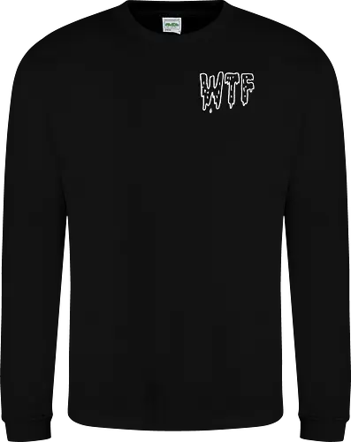 WTF - Spruch, Typo, WTF, Funny, Edgy - Sweatshirt