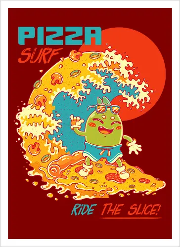 PIZZA SURF - pizza party, cute, joke, funny, pizza, surf, summer, cool, vacation - Artprint