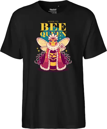 BORN TO BEE QUEEN - queen bee, honey bee, nature, girly, girl power, bee, queen, bee queen - Fairtrade T-Shirt