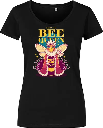 BORN TO BEE QUEEN - queen bee, honey bee, nature, girly, girl power, bee, queen, bee queen - Women T-Shirt