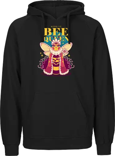 BORN TO BEE QUEEN - queen bee, honey bee, nature, girly, girl power, bee, queen, bee queen - Fairtrade Hoodie