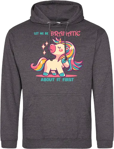 Let me be Dramatic Unicorn - Einhorn, Wange, Drama, unicorn, funny unicorn, pink unicorn, cute unicorn, fabulous, drama queen, hair, magical, fantasy, kawaii unicorn, pastel, sass - Standard Hoodie