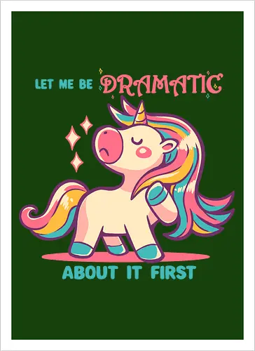 Let me be Dramatic Unicorn - Einhorn, Wange, Drama, unicorn, funny unicorn, pink unicorn, cute unicorn, fabulous, drama queen, hair, magical, fantasy, kawaii unicorn, pastel, sass - Artprint
