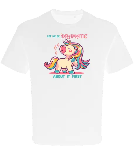 Let me be Dramatic Unicorn - Einhorn, Wange, Drama, unicorn, funny unicorn, pink unicorn, cute unicorn, fabulous, drama queen, hair, magical, fantasy, kawaii unicorn, pastel, sass - Oversize T-Shirt