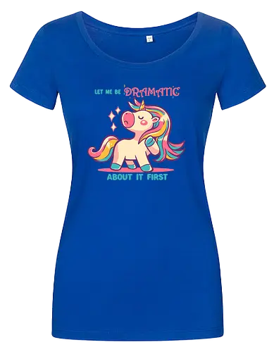 Let me be Dramatic Unicorn - Einhorn, Wange, Drama, unicorn, funny unicorn, pink unicorn, cute unicorn, fabulous, drama queen, hair, magical, fantasy, kawaii unicorn, pastel, sass - Women T-Shirt