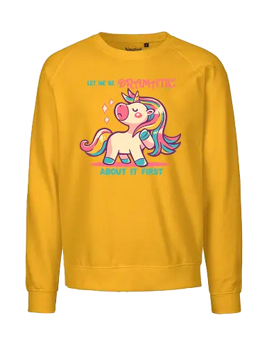 Let me be Dramatic Unicorn - Einhorn, Wange, Drama, unicorn, funny unicorn, pink unicorn, cute unicorn, fabulous, drama queen, hair, magical, fantasy, kawaii unicorn, pastel, sass - Fairtrade Sweatshirt
