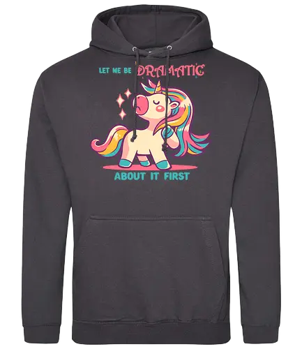 Let me be Dramatic Unicorn - Einhorn, Wange, Drama, unicorn, funny unicorn, pink unicorn, cute unicorn, fabulous, drama queen, hair, magical, fantasy, kawaii unicorn, pastel, sass - Standard Hoodie