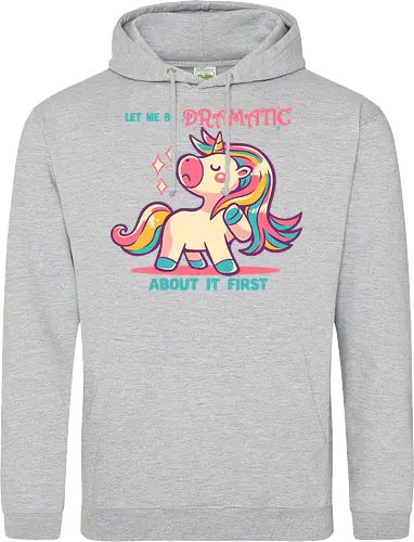Let me be Dramatic Unicorn - Einhorn, Wange, Drama, unicorn, funny unicorn, pink unicorn, cute unicorn, fabulous, drama queen, hair, magical, fantasy, kawaii unicorn, pastel, sass - Standard Hoodie