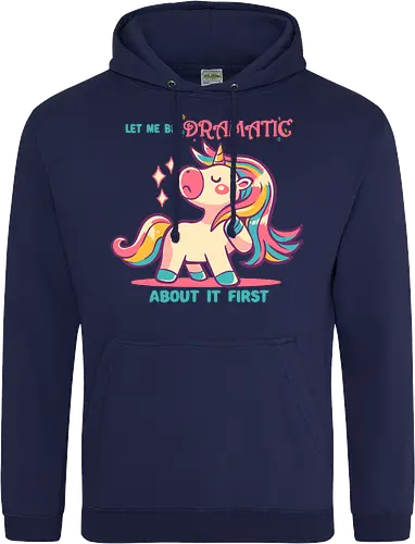 Let me be Dramatic Unicorn - Einhorn, Wange, Drama, unicorn, funny unicorn, pink unicorn, cute unicorn, fabulous, drama queen, hair, magical, fantasy, kawaii unicorn, pastel, sass - Standard Hoodie