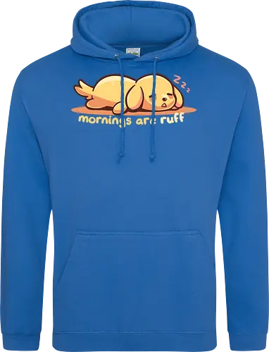 Mornings are Ruff - morning person, ruff, Morgen, rau, Hund, golden retriever, ruff morning, mornings are ruff, dog, sleepy, tired dog, sleepy dog, puppy, bad mornings, labrador - Standard Hoodie