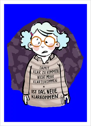 Damit klarzukommen.. - Ringelpulliweisheit, Ringelpulli, Spruch, Weisheit, Lebensweisheit, handgezeichnet, Augeanhirn - Artprint
