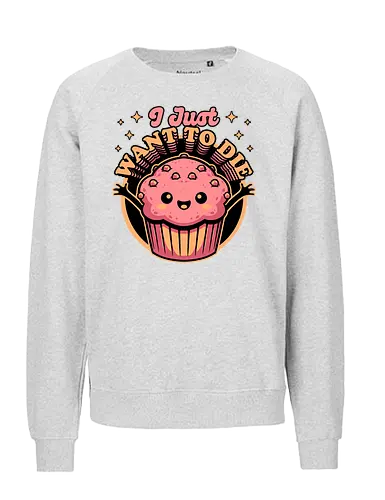 Muffin Dark Humor - Muffin, Die, Death, Dark, Dark Comedy, Dark Humor, Darkness, Cute, Adorable, Fast Food, Food, Junk Food, Cake, Cupcakes, Cupcake, Snacks, Snack, Snack Time, Snacking, Dessert, Irony, Sarcasm, Sarcastic, Sarcastic Art, Sarcastic Humor, Jokes, Joke, Healthy, Smile, Happy, Sadness, Sad, Happiness, Depressed, Depression - Fairtrade Sweatshirt