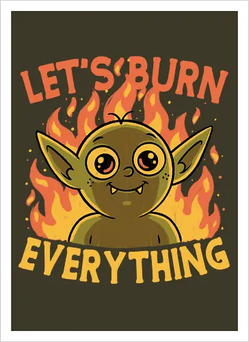 RPG Goblin Fire - Funny, Psych, Psycho, Psychopath, Fire, Flames, Rpg, Rpg Design, Rpg Parody, Roleplay Game, Roleplaying, Roleplaying Game, Critical Role, Roleplay, Goblin, D20, Pen and Paper, Dungeon Master, Pen and Paper, Pen and paper, Dungeon, Dungeons, Goblins, Green Goblin, Goblin Mode, Fantasy, Dark Fantasy, Adventures, Adventure, Magic, Magical, Magical Creatures, Magical Creature, Creatures, Creature, Monster, Game Master, Tabletop Game, Tabletop Rpg, Tabletop, Dark Humor, Humor, Fun, Funy, Humor, Joker, Smile, Cute, Fun, Burning, Burn, Smiling - Artprint