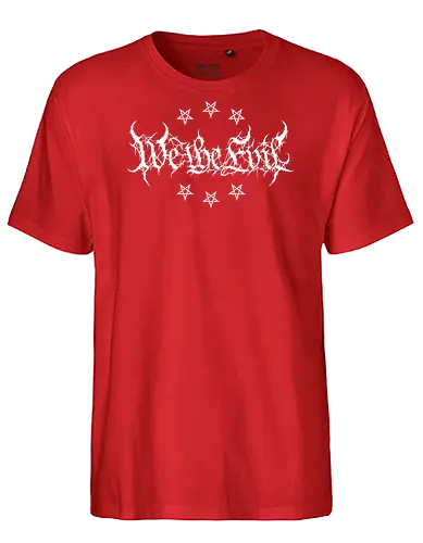 We The Evil - dark aesthetic, we the people, metal parody, black metal, pentagram, satanic, gothic, death metal, occult, heavy metal, edgy typography, metalhead, streetwear, dark humor, anti social - Fairtrade T-Shirt