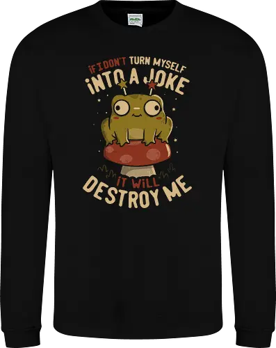 Turning Myself Into A Joke - mushroom, dark humor, sarcastic, funny, koalatees, koala, koalastudio, frog, toad, anxious, overthinker, introvert - Sweatshirt