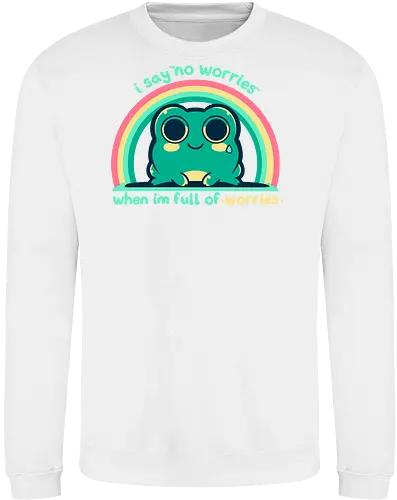 Full of Worries - stare, look, smile, thoughts, saying, phrase, Sorgen, Frosch, keine Sorgen, worries, worrying, worry, frog, rainbow, no worries - Sweatshirt