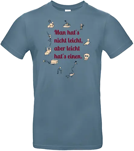 Nichtleicht - Galgenhumor, Tod, Mühsal, Stress - Standard T-Shirt