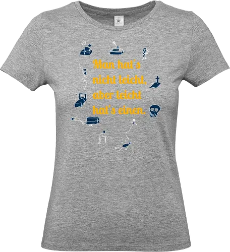 Nichtleicht, helle Version - Galgenhumor, Tod, Mühsal, Stress - Standard T-Shirt (Women)