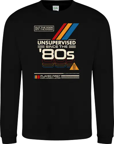 Unsupervised Since The 80s - 80s, analog, childhood, funny, geek, generation x, humor, latchkey kid, nostalgia, old school, retro, retro vintage aesthetic, unsupervised, vhs, vintage - Sweatshirt