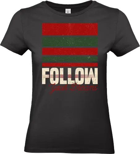 Follow Your Dreams - Inspirational Quote for Halloween - sarcasm, sarcasm sayings, scary, horror movies, death, dreamer, follow your dreams, funny, halloween, horror, horror movie, inspirational quote, minimalist, nightmare, pun - Standard T-Shirt (Women)