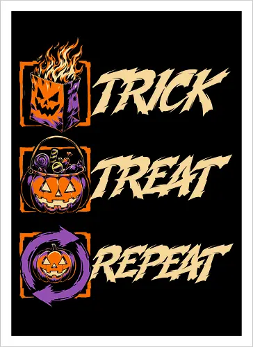Halloween Trick Treat Repeat - Halloween, Halloween Humor, Halloween Design, Halloween Art, Halloween Aesthetic, Halloween Vibes, Funny Halloween, Halloween Pumpkin, Humor, Fun, Funny, Pumpkins, Pumpkin, Spooky Season, Spooky, Spooky Cute, Spooky Art, Spooky Vibes, Spooky Halloween, Spooky Humor, Creepy, Creepy Cute, Scary, Scary Cute, Candies, Candy, Jack O Lantern, Jack-o-lantern, Jack O Lantern Design, Fire, Bag, Trick Or Treat, Trick R Treat, Treats, Treat, Quote, Repeat - Artprint