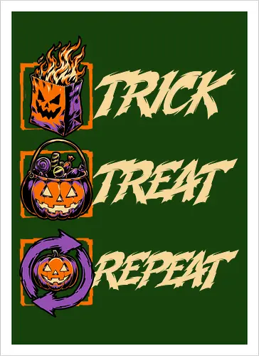 Halloween Trick Treat Repeat - Halloween, Halloween Humor, Halloween Design, Halloween Art, Halloween Aesthetic, Halloween Vibes, Funny Halloween, Halloween Pumpkin, Humor, Fun, Funny, Pumpkins, Pumpkin, Spooky Season, Spooky, Spooky Cute, Spooky Art, Spooky Vibes, Spooky Halloween, Spooky Humor, Creepy, Creepy Cute, Scary, Scary Cute, Candies, Candy, Jack O Lantern, Jack-o-lantern, Jack O Lantern Design, Fire, Bag, Trick Or Treat, Trick R Treat, Treats, Treat, Quote, Repeat - Artprint