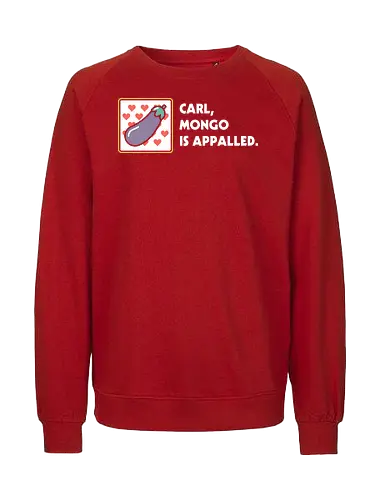 Mongo is Appalled - Dungeon crawler, Dungeon Crawler Carl, dcc, princess donut, mongo, litrpg, crawlers - Fairtrade Sweatshirt