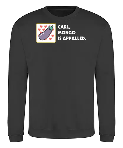 Mongo is Appalled - Dungeon crawler, Dungeon Crawler Carl, dcc, princess donut, mongo, litrpg, crawlers - Sweatshirt