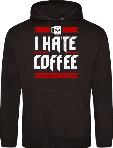 I Hate Coffee - coffee, band, caffeine, caffeine addict, coffee drinks, coffee lover, cup of coffee, espresso, funny, heavy metal, humor, i love coffee, rock, sarcasm, skull - Standard Hoodie