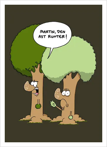 Den Ast runter - Baum, Bäume, Martin, Wald, Ruthe, Comic, Cartoon - Artprint