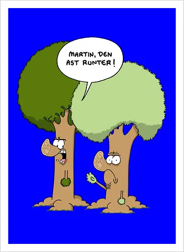 Den Ast runter - Baum, Bäume, Martin, Wald, Ruthe, Comic, Cartoon - Artprint